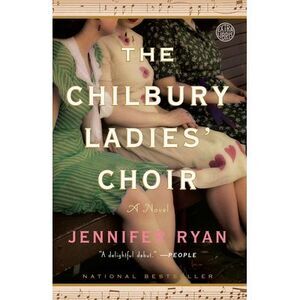 The Chilbury Ladies' Choir -- Jennifer Ryan